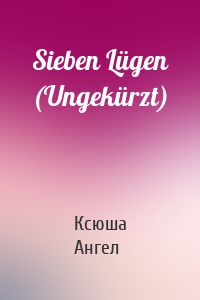 Sieben Lügen (Ungekürzt)