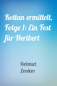 Kottan ermittelt, Folge 1: Ein Fest für Heribert