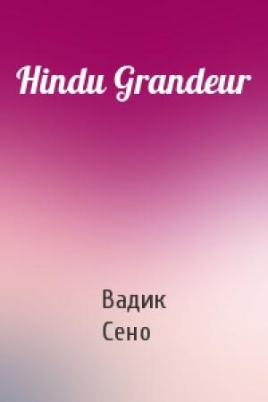 Обложка книги «Hindu Grandeur» — Вадик Сено