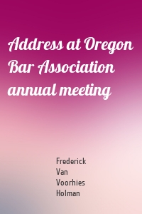 Address at Oregon Bar Association annual meeting