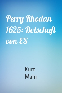 Perry Rhodan 1625: Botschaft von ES