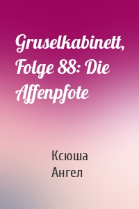 Gruselkabinett, Folge 88: Die Affenpfote