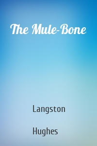 The Mule-Bone