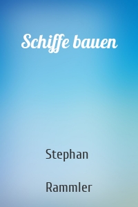 Schiffe bauen