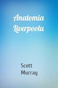 Anatomia Liverpoolu