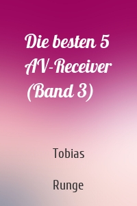 Die besten 5 AV-Receiver (Band 3)