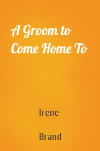 A Groom to Come Home To