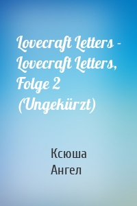 Lovecraft Letters - Lovecraft Letters, Folge 2 (Ungekürzt)