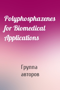 Polyphosphazenes for Biomedical Applications