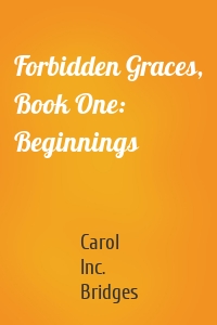 Forbidden Graces, Book One:  Beginnings