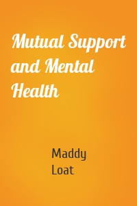 Mutual Support and Mental Health
