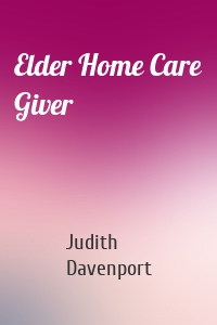 Elder Home Care Giver