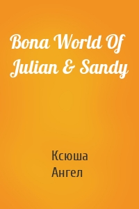 Bona World Of Julian & Sandy