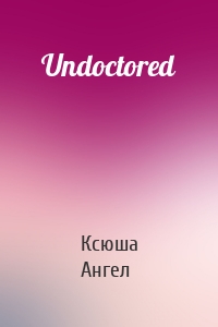 Undoctored