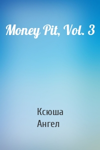 Money Pit, Vol. 3