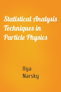 Statistical Analysis Techniques in Particle Physics