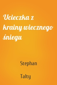 Ucieczka z krainy wiecznego śniegu