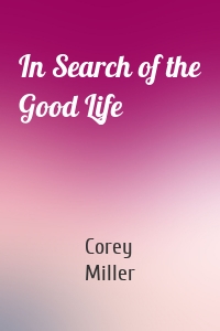 In Search of the Good Life