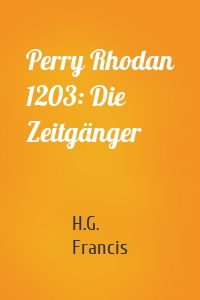 Perry Rhodan 1203: Die Zeitgänger