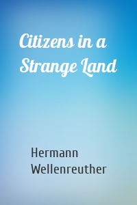 Citizens in a Strange Land