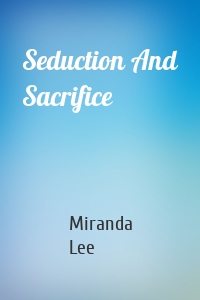 Seduction And Sacrifice