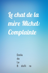 Le chat de la mère Michel: Complainte