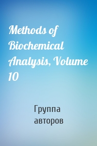 Methods of Biochemical Analysis, Volume 10