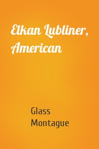 Elkan Lubliner, American