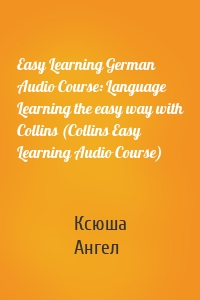 Easy Learning German Audio Course: Language Learning the easy way with Collins (Collins Easy Learning Audio Course)