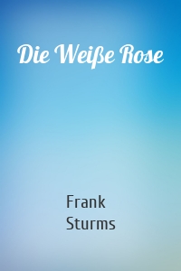 Die Weiße Rose
