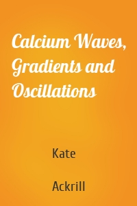 Calcium Waves, Gradients and Oscillations