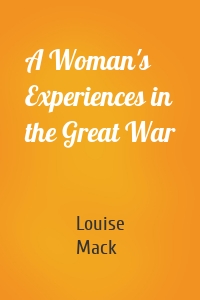 A Woman's Experiences in the Great War