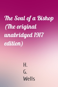 The Soul of a Bishop (The original unabridged 1917 edition)