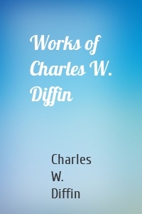 Works of Charles W. Diffin