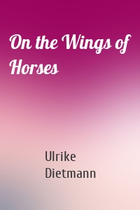 On the Wings of Horses