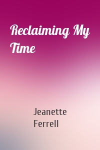 Reclaiming My Time