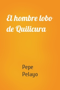 El hombre lobo de Quilicura