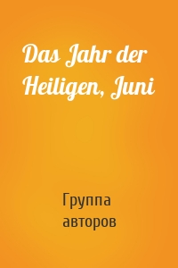 Das Jahr der Heiligen, Juni