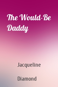 The Would-Be Daddy