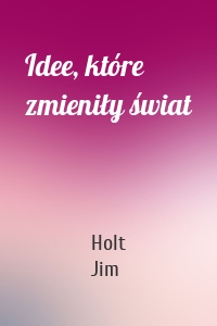 Idee, które zmieniły świat