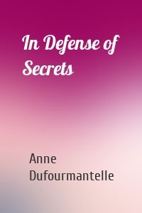 In Defense of Secrets