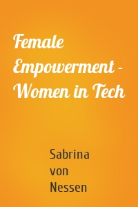 Female Empowerment - Women in Tech