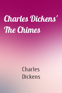 Charles Dickens' The Chimes
