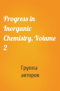 Progress in Inorganic Chemistry, Volume 2