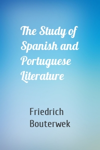 The Study of Spanish and Portuguese Literature