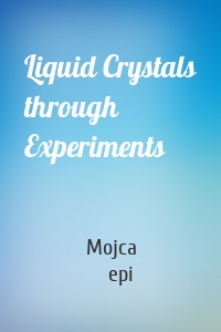 Liquid Crystals through Experiments