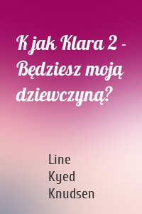 K jak Klara 2 - Będziesz moją dziewczyną?