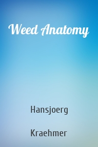 Weed Anatomy