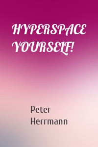 HYPERSPACE YOURSELF!