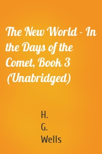 The New World - In the Days of the Comet, Book 3 (Unabridged)